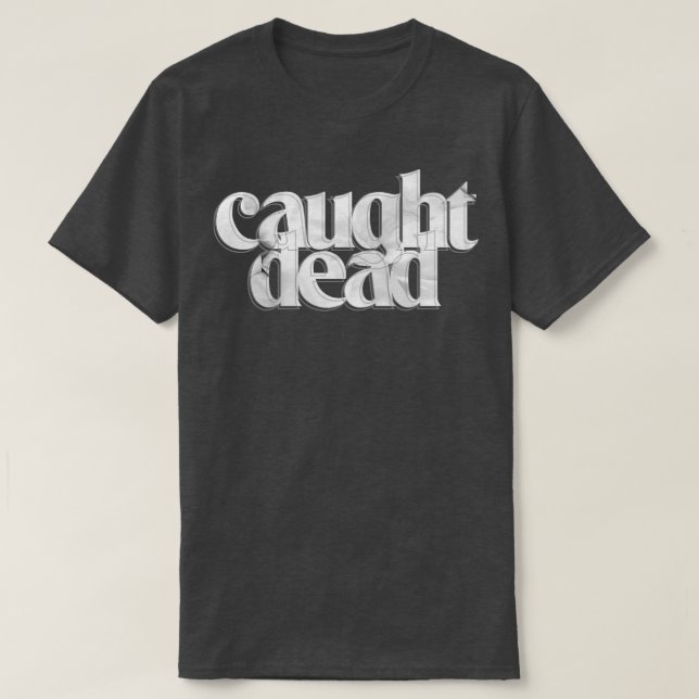 T-shirt attrapé mort (Design devant)