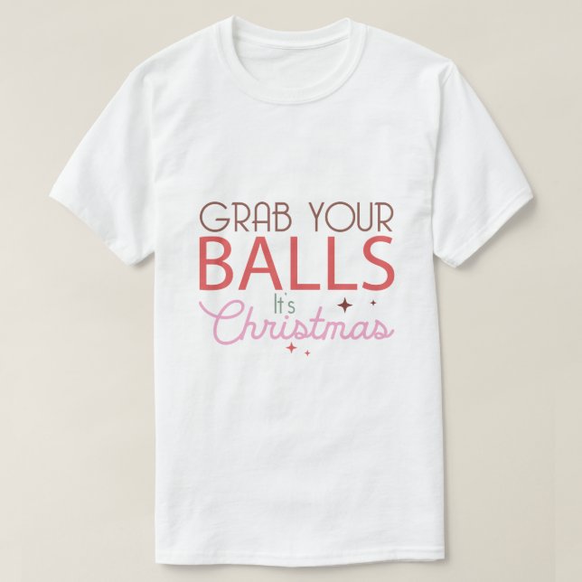 T-shirt attrape tes couilles c'est Noël (Design devant)