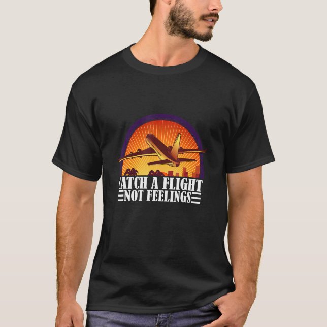 T-shirt Attrape un vol pas des sentiments    Voyage   Cost (Devant)