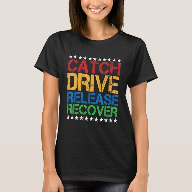 T-shirt Attraper Conduire Libérer Récupérer (Devant)