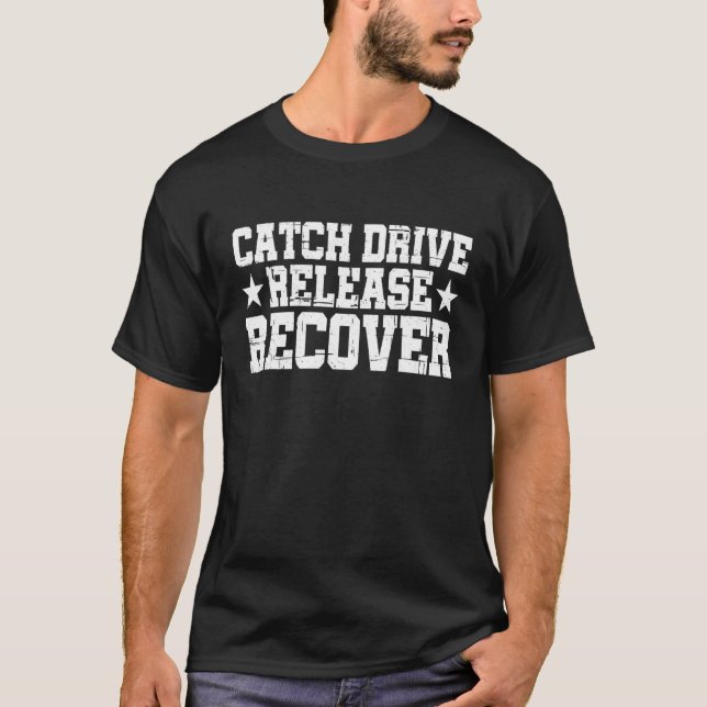 T-shirt Attraper Conduire Libérer Récupérer         (Devant)