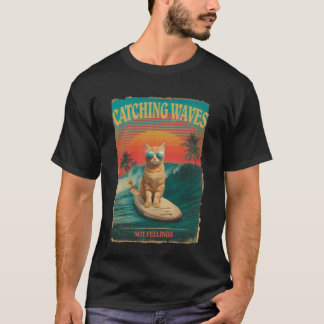T-shirt Attraper des vagues pas des sentiments drôle chat
