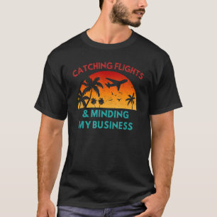 T-shirt Attraper des vols et gérer mes déplacements d'affa