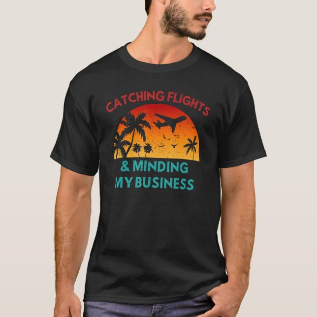 T-shirt Attraper des vols et gérer mes déplacements d'affa (Devant)