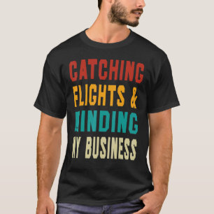 T-shirt Attraper des vols et m'occuper de mes affaires Ret