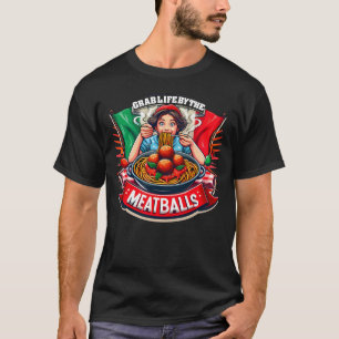 T-shirt Attraper la vie par les boulettes de viande drôle