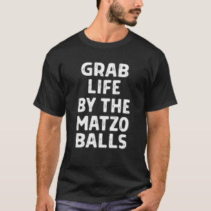 T-shirt Attraper La Vie Par Matzo Balls Drôle Pâque Juif