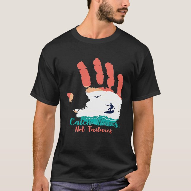 T-shirt Attraper les vagues pas les échecs Surf Main Impre (Devant)