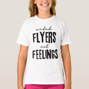T-shirt Attraper les voltigeurs pas les sentiments