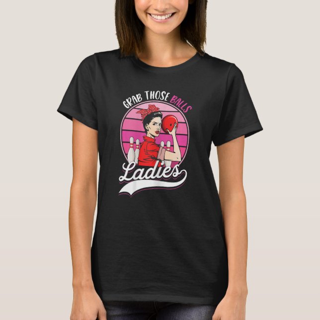 T-shirt Attrapez Ces Balls Dames Joueuse Bowler Femmes (Devant)
