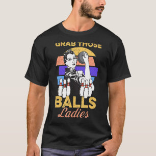 T-shirt Attrapez Ces Boules Dames Bowling Retro Pour Femme