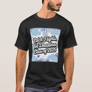 T-shirt Attrapez des vols pas des échéances Classe de conc