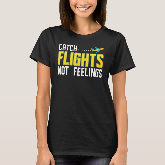 T-shirt Attrapez des vols pas des sentiments (Devant)