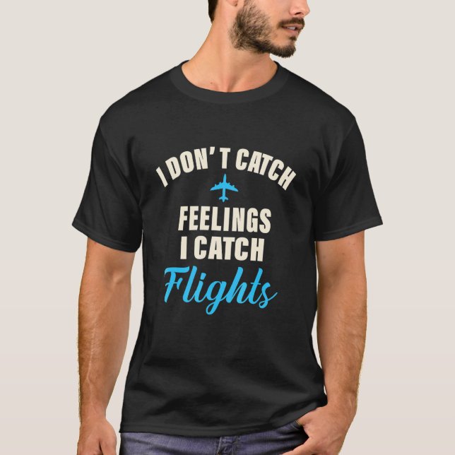 T-shirt Attrapez des vols pas des sentiments Vacances (Devant)