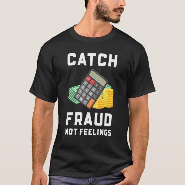 T-shirt Attrapez la fraude, pas les sentiments   Comptabil (Devant)