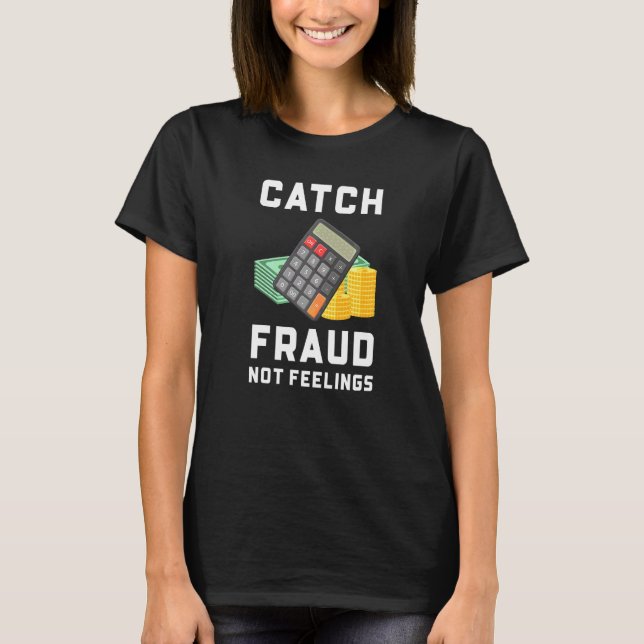 T-shirt Attrapez la fraude, pas les sentiments  Comptabili (Devant)