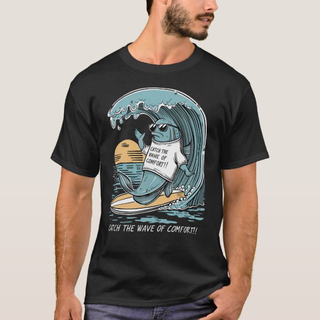T-shirt Attrapez la vague de confort ! (Devant)