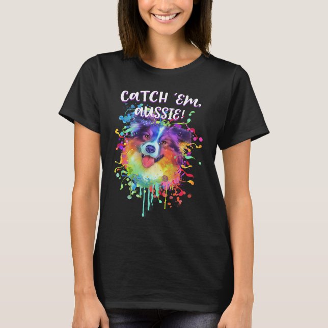 T-shirt Attrapez-les Aussie  Humour de Berger Australien   (Devant)