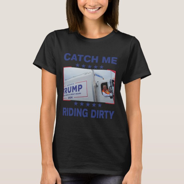 T-shirt Attrapez-Moi En Train D'Embarquer Dirty Funny Garb (Devant)