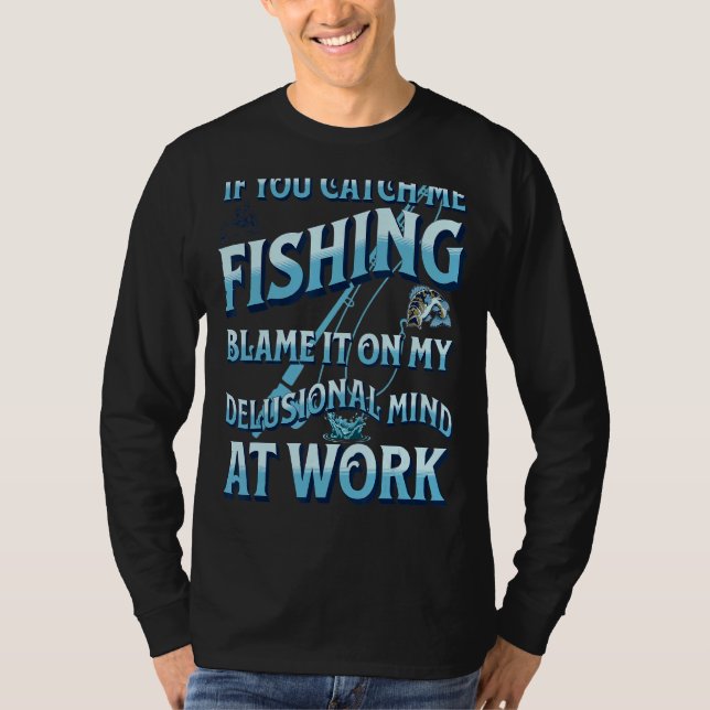 T-shirt Attrapez-Moi Pêche La Responsabilité Sur Mon Espri (Devant)