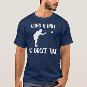 T-shirt Attrapez Une Boule Son Bocce Bocce Time