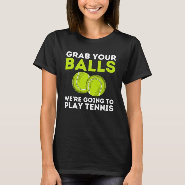 T-shirt Attrapez vos balles Joueur de tennis et entraîneur (Devant)