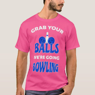 T-shirt Attrapez Vos Boules Allaient Bowling 4