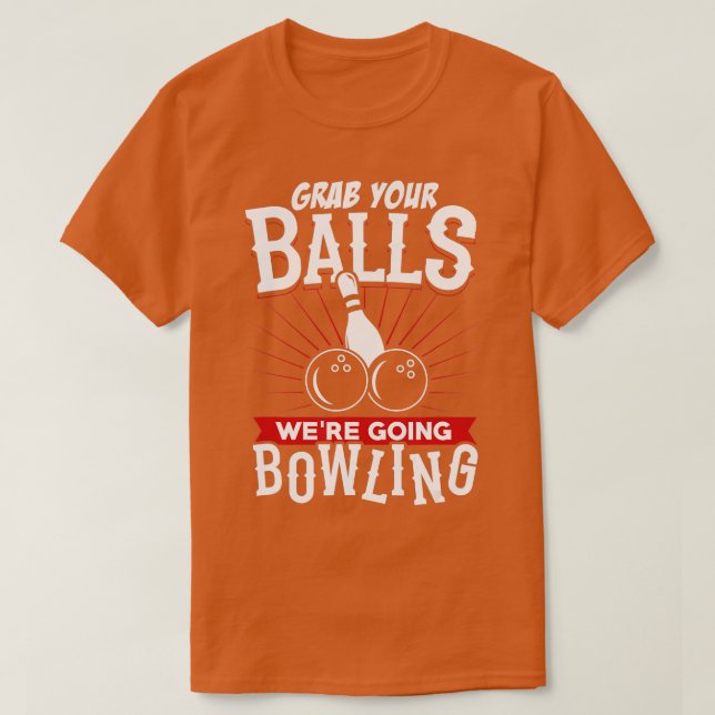 T-shirt Attrapez Vos Boules Allaient Bowling Bowling Shirt (Design devant)