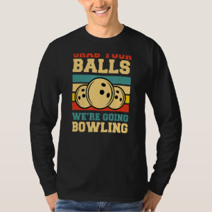 T-shirt Attrapez vos boules Nous allons Bowling Retro Vint
