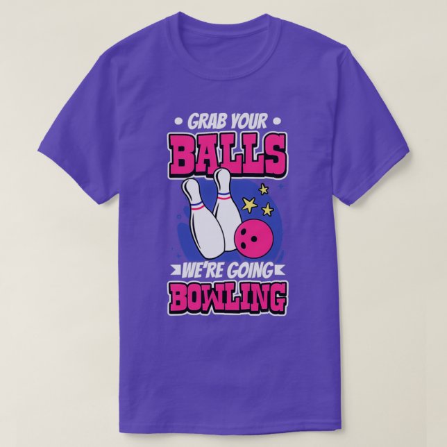 T-shirt Attrapez Vos Boules On Va Faire Le Bowling (Design devant)