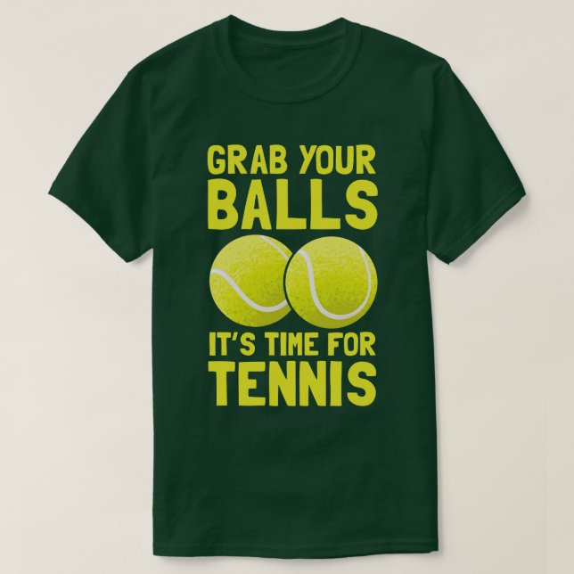 T-shirt Attrapez Vos Boules Son Temps De Tennis (Design devant)