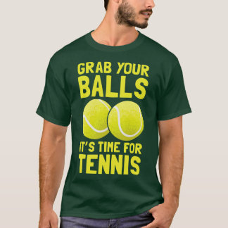 T-shirt Attrapez Vos Boules Son Temps De Tennis