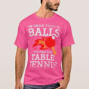 T-shirt Attrapez Votre Temps De Boules Pour Table Tennis P