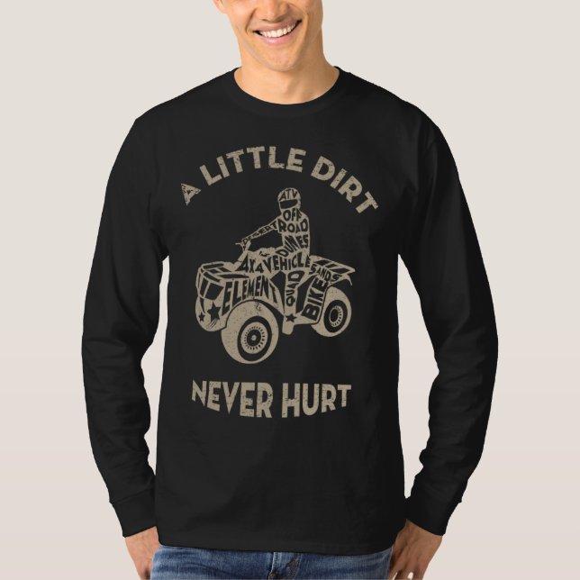 T-shirt ATV 4 Wheeler Biker A Little Dirt Never Hurt Vinta (Devant)