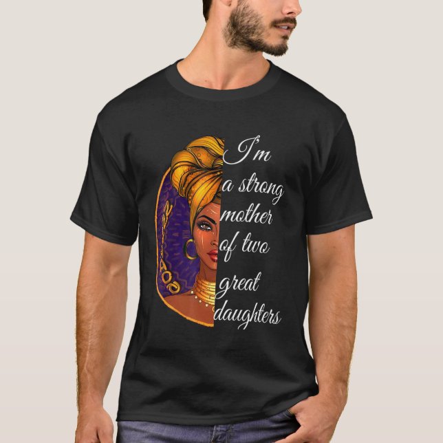 T-shirt Au A Strong Mother Of Two Great Daughters (Devant)