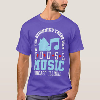 T-shirt Au début, il y avait House Chicago House Music D