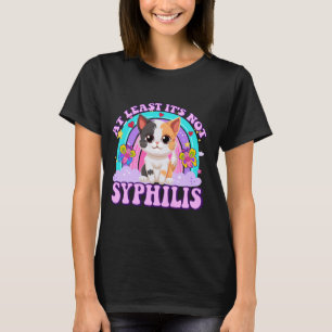T-shirt Au Moins Ce N'Est Pas La Syphilis Drôle Sarcastiqu