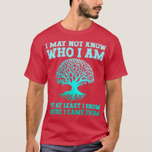 T-shirt Au moins je sais d'où je viens de la généalogie
