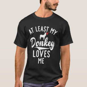 T-shirt Au Moins Mon Âne M'Aime L'Âne