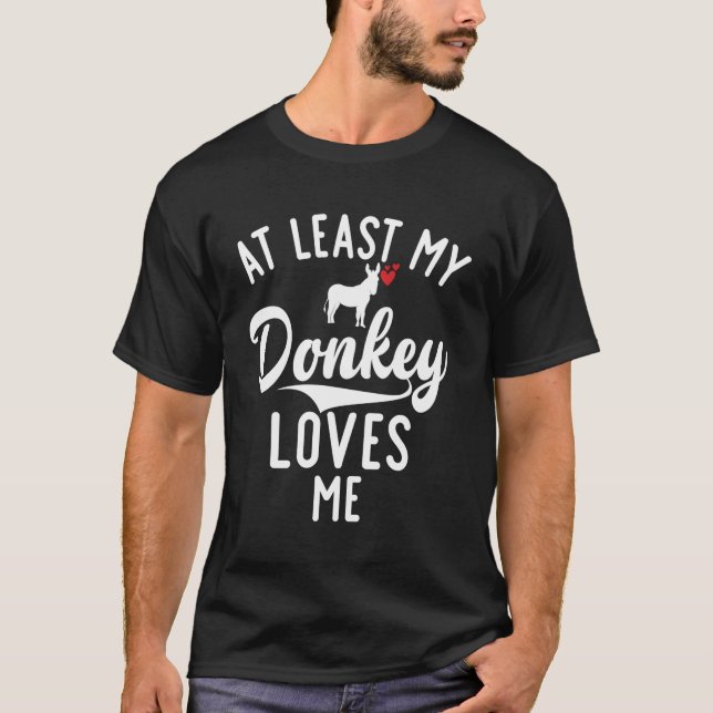 T-shirt Au Moins Mon Âne M'Aime L'Âne (Devant)