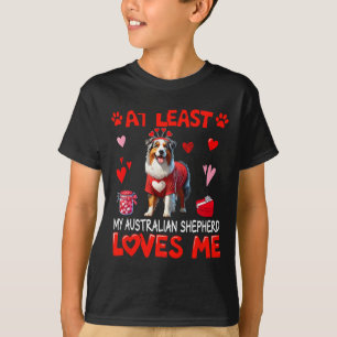 T-shirt Au Moins Mon Berger Australien Qui M'Aime Valentin