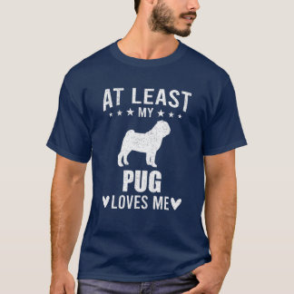 T-shirt Au Moins Mon Carlin M'Aime Amoureux des chiens