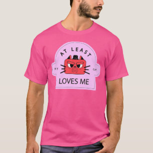 T-shirt Au Moins Mon Chat M'Aime Drôle Valentines Day Desi