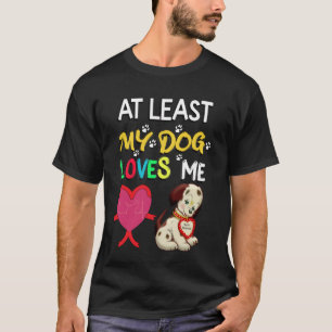 T-shirt Au moins, mon chien m'aime