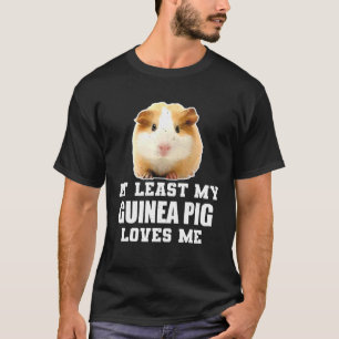 T-shirt Au Moins Mon Cochon De Guinée M'Aime Cochon De Gui