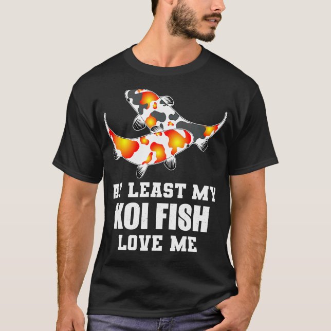 T-shirt Au moins mon poisson koï m'aime - Koi (Devant)