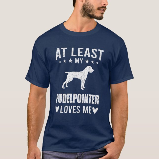 T-shirt Au Moins Mon Pudelpointer M'Aime Amoureux des chie (Devant)