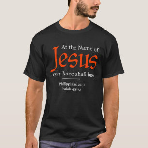 T-shirt Au nom de Jésus, chaque genou s'incline -
