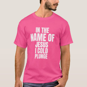 T-shirt Au Nom De Jésus, J'Ai Plongé Froid Bain De Glace 1