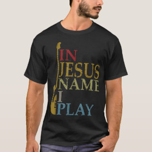 T-shirt Au Nom de Jésus Je Joue de la Guitare